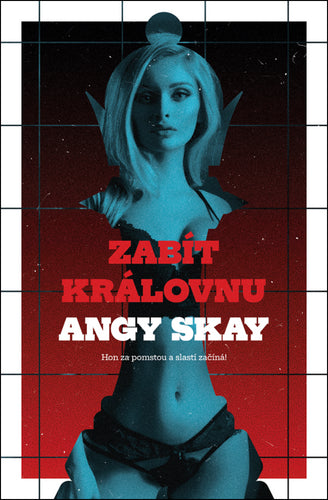 Zabít královnu – Skay Angy