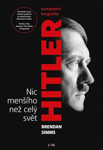 Hitler - Nic menšího než celý svět – Simms Brendan