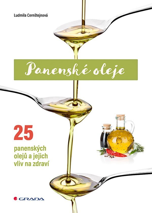 Panenské oleje - 25 panenských olejů a jejich vliv na zdraví – Cernštejnová Ludmila