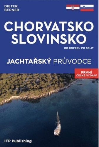 Chorvatsko Slovinsko - Jachtařský průvodce od Koperu po Split – Berner Dieter
