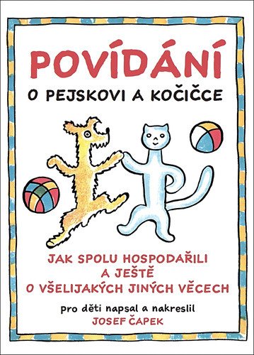 Povídání o pejskovi a kočičce – Čapek Josef (2024)