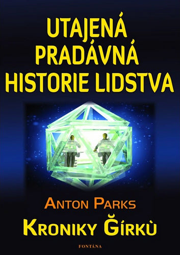 Utajená pradávná historie lidstva - Kroniky Girku – Parks Anton