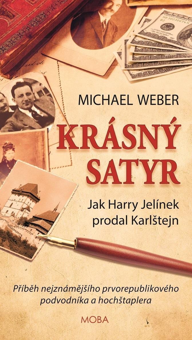 Krásný satyr - Jak Harry Jelínek prodal Karlštejn – Weber Michael