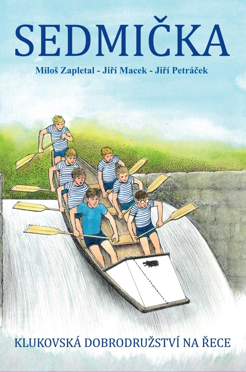 Sedmička - klukovská dobrodružství na řece – Zapletal Miloš