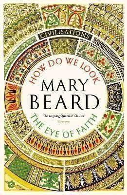 Civilisations: How Do We Look / The Eye of Faith – Beardová Mary (2024)