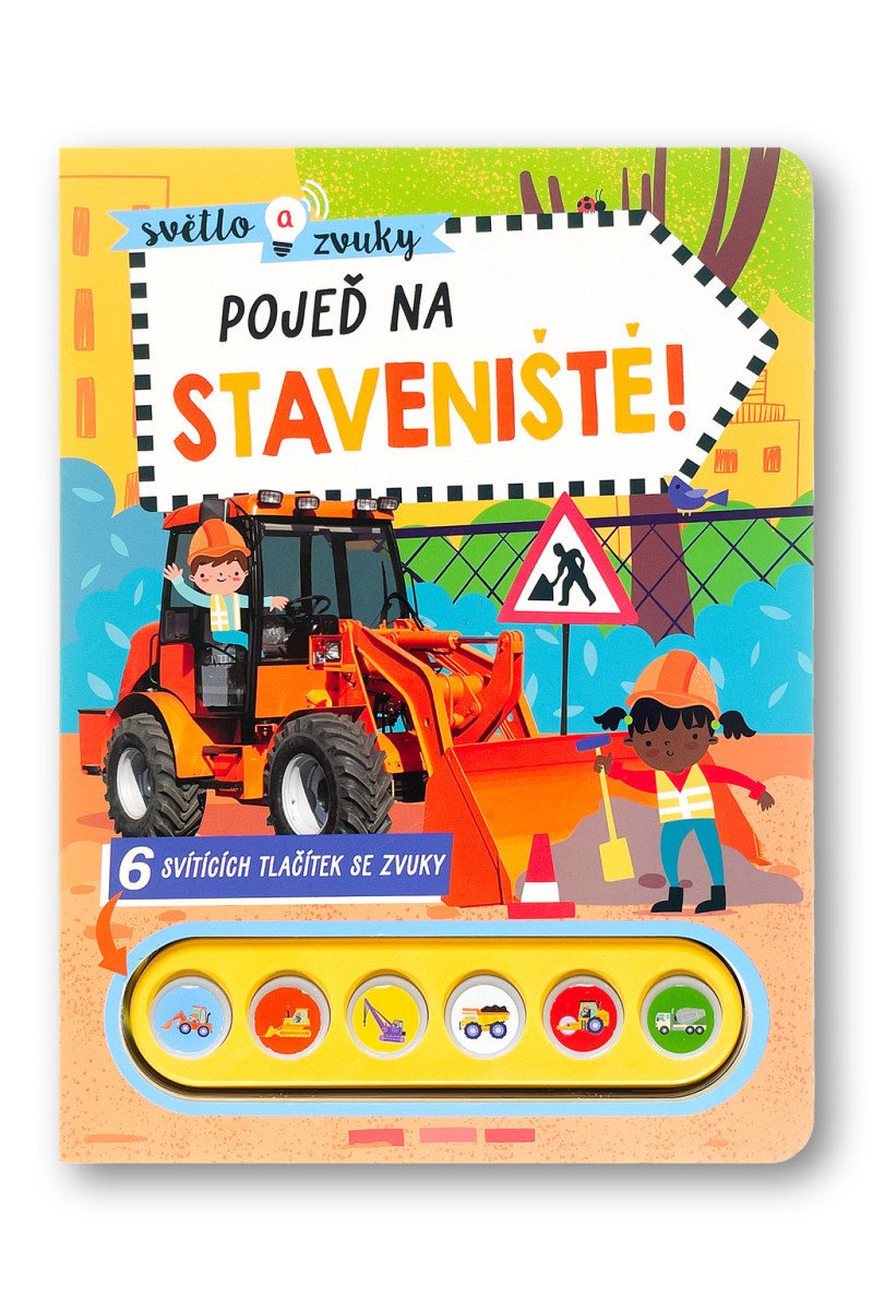 Světlo a zvuky Pojeď na staveniště