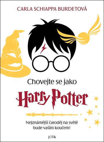 Chovejte se jako Harry Potter – Burdetová Carla Schiappa