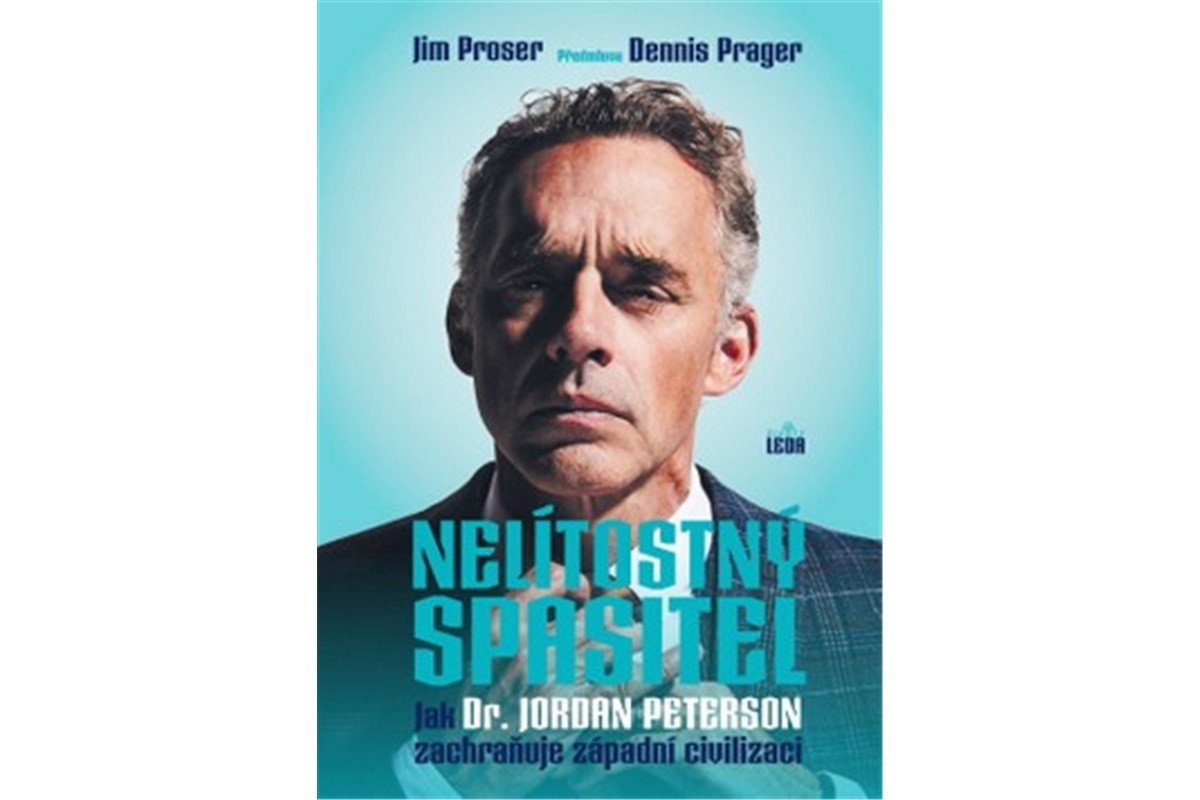 Nelítostný spasitel - Jak dr Jordan Peterson zachraňuje západní civilizaci – Proser Jim