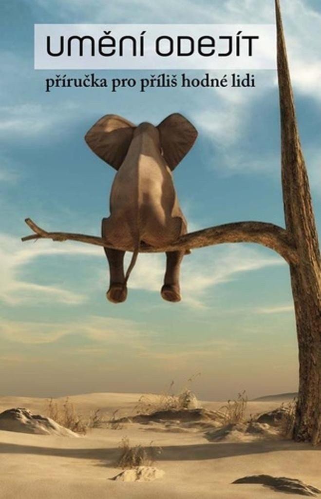 Umění odejít – příručka pro příliš hodné lidi – Štěpánská Regina