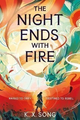 The Night Ends With Fire a sweeping and romantic debut fantasy – Song K X