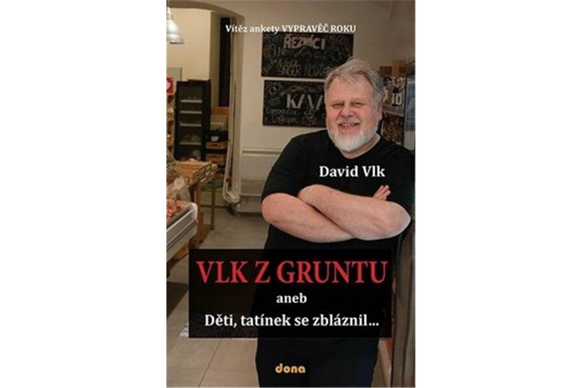 Vlk z Gruntu 1 -  aneb Děti tatínek se zbláznil – Vlk David