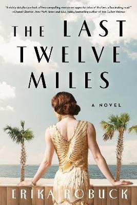 Last Twelve Miles A Novel – Robuck Erika
