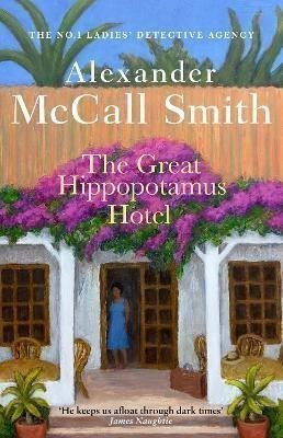 The Great Hippopotamus Hotel – McCall Smith Alexander