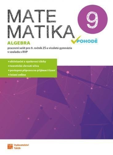 Matematika v pohodě 9 - Algebra - pracovní sešit