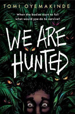We Are Hunted – Oyemakinde Tomi