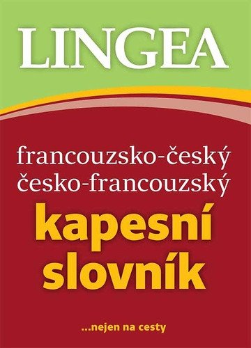 Francouzsko-český česko-francouzský kapesní slovník nejen na cesty
