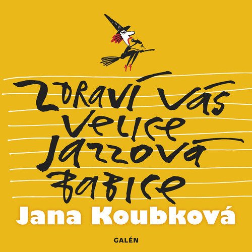 Zdraví vás velice jazzová babice – Koubková Jana