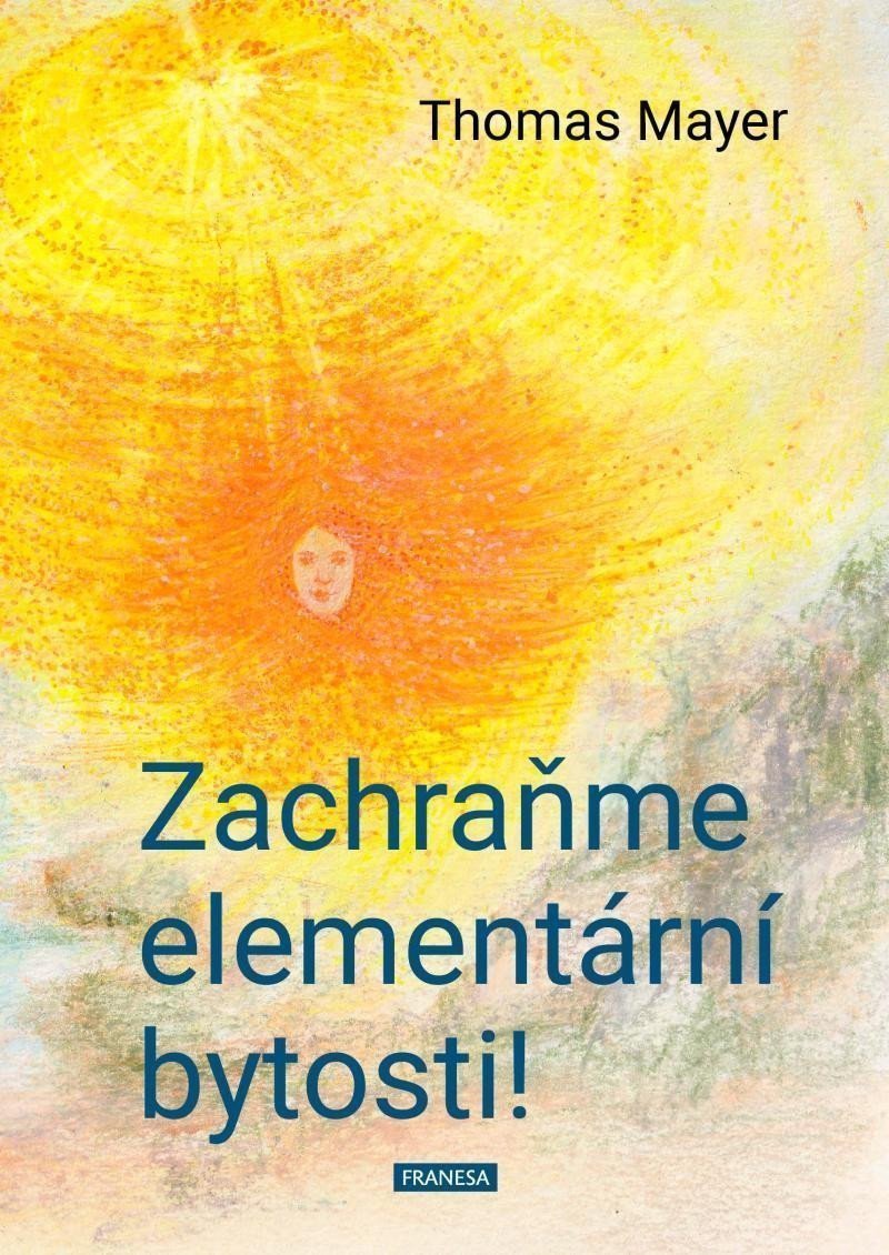 Zachraňme elementární bytosti – Mayer Thomas