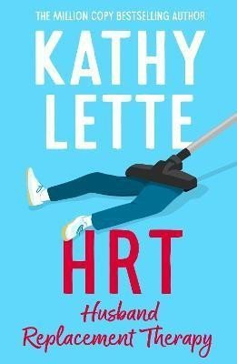 HRT Husband Replacement Therapy The hilarious and heartbreaking novel from the bestselling author – Letteová Kathy