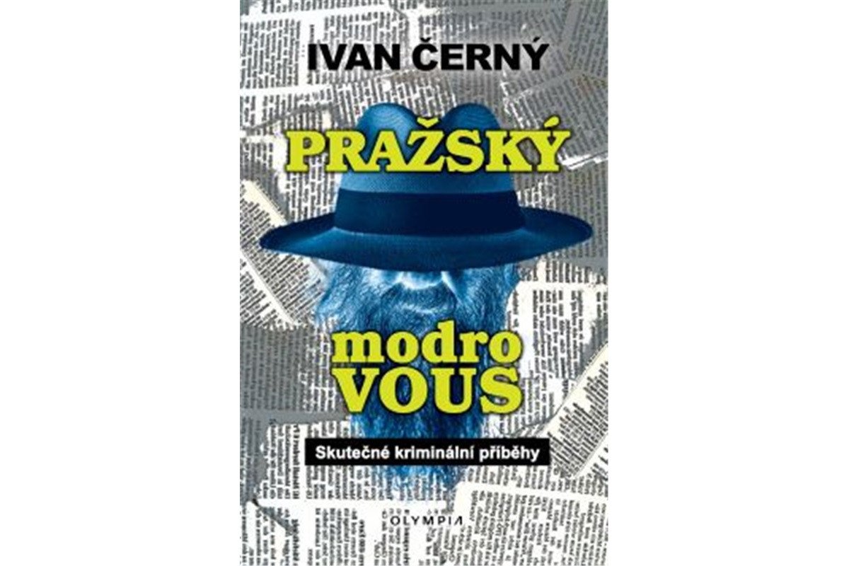 Pražský modrovous - Skutečné kriminální příběhy – Černý Ivan