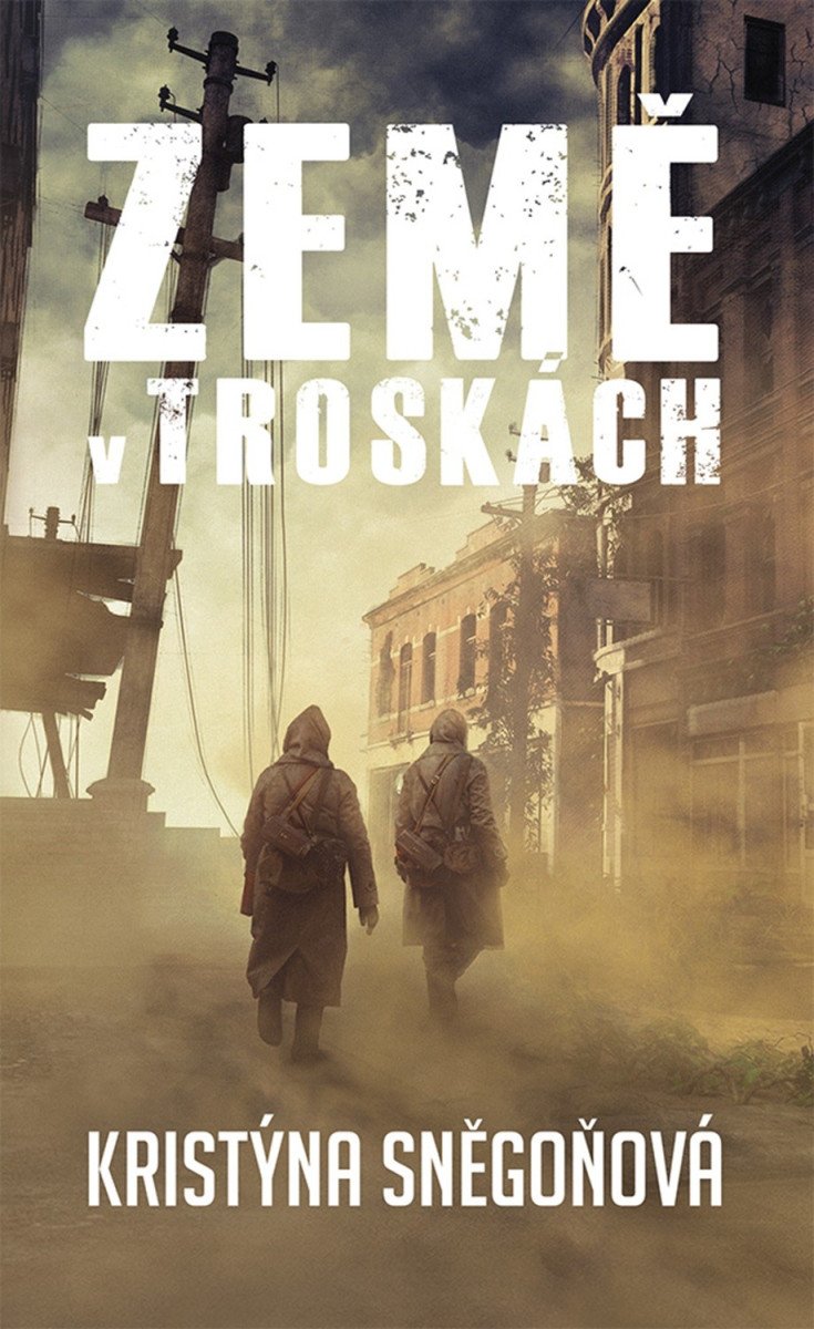 Země v troskách – Sněgoňová Kristýna