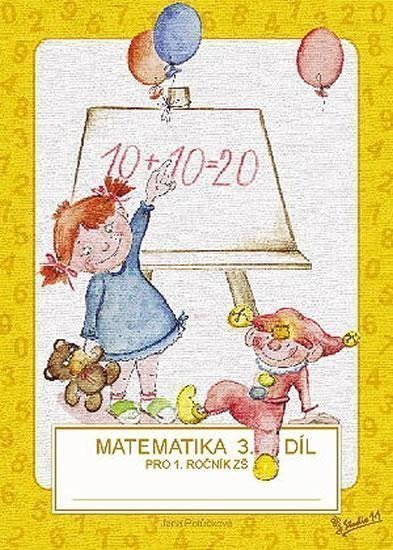 Matematika pro 1 ročník ZŠ 3 díl – Potůčková Jana