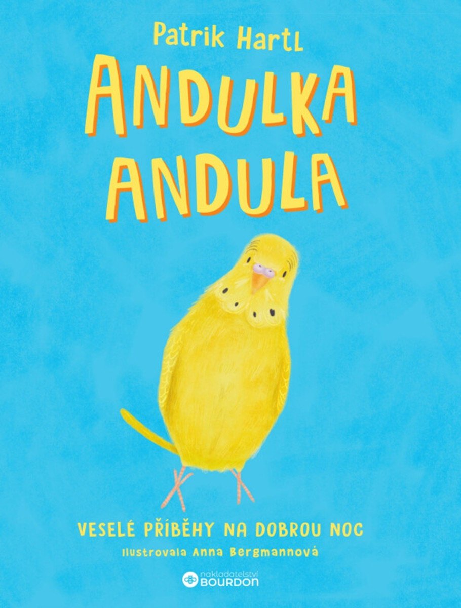 Andulka Andula - Veselé příběhy na dobrou noc – Hartl Patrik