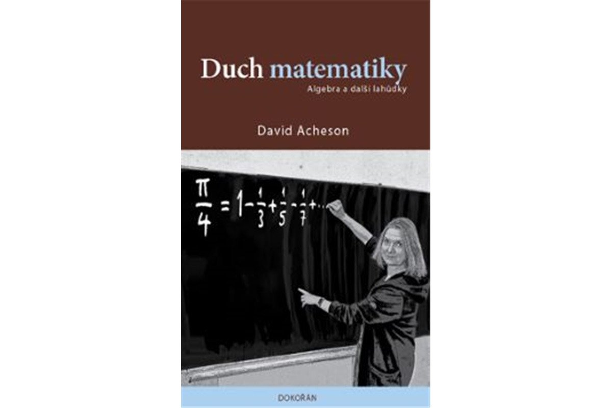 Duch matematiky - Algebra a další lahůdky – Acheson David