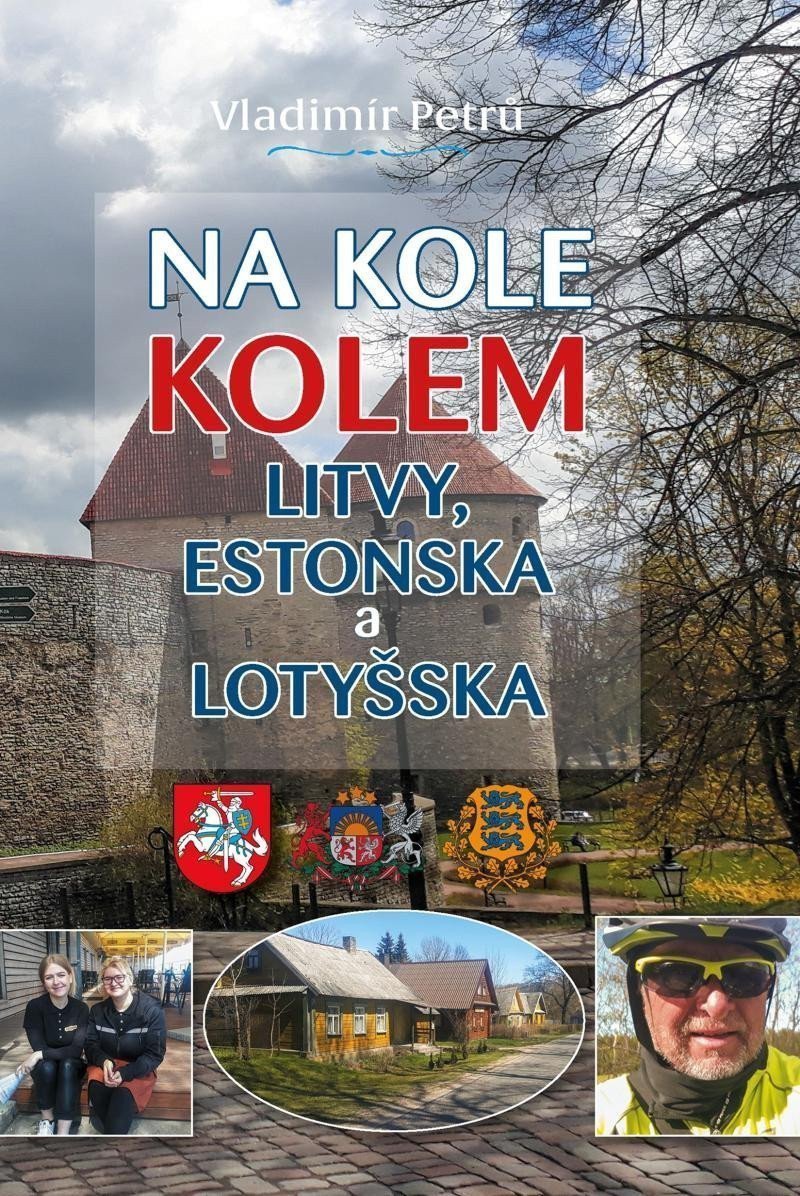 Na kole kolem Litvy Estonska a Lotyšska – Petrů Vladimír