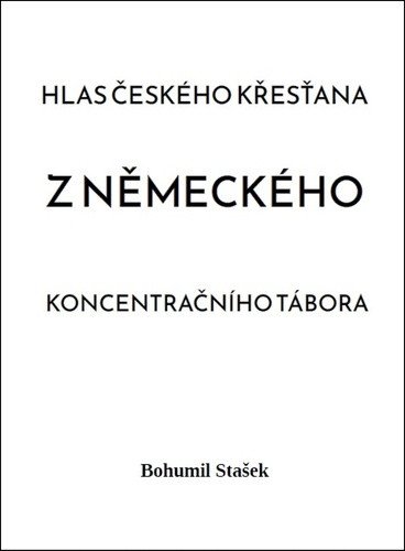 Hlas českého křesťana z německého koncentračního tábora – Stašek Bohumil