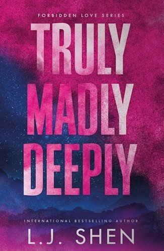 Truly Madly Deeply the must-read enemies to lovers best friends brother romance thats intense spicy and addictive – Shen L J