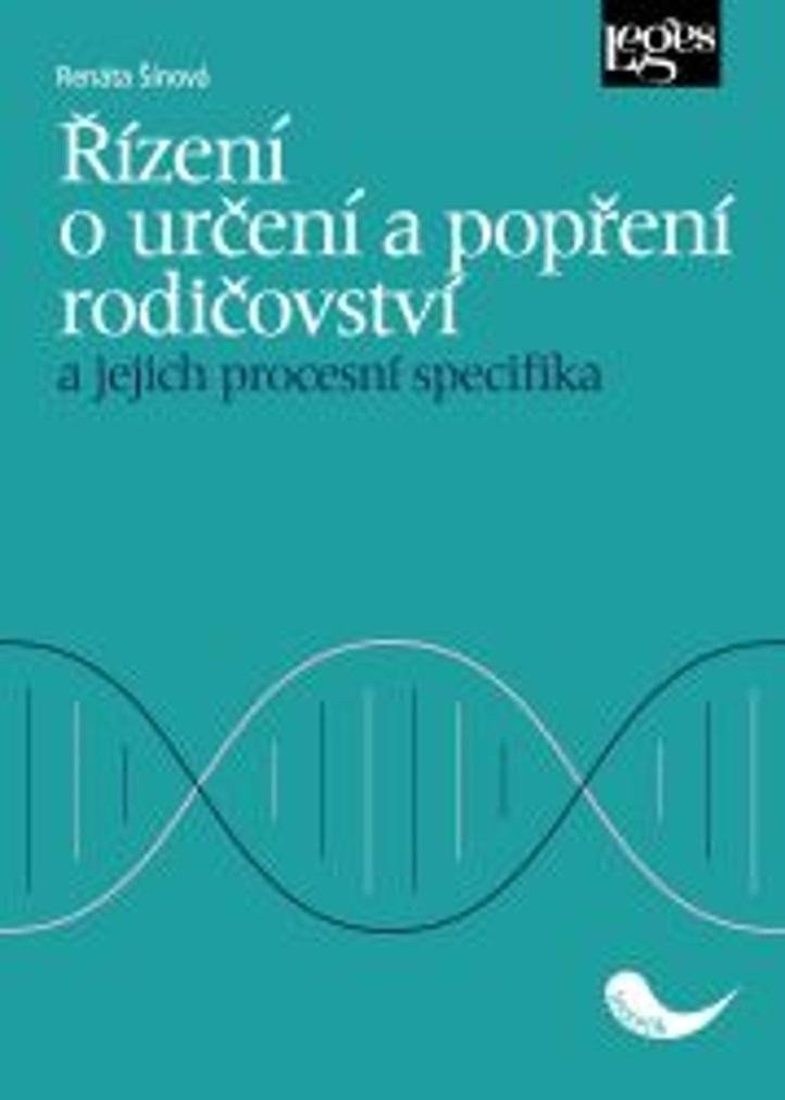 Řízení o určení a popření rodičovství a jejich procesní specifika – Šínová Renáta