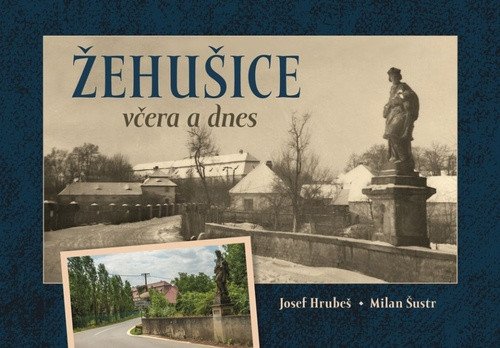 Žehušice včera a dnes – Hrubeš Josef (2024)
