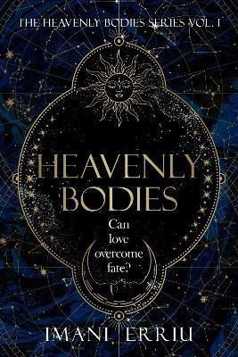 Heavenly Bodies – Erriu Imani