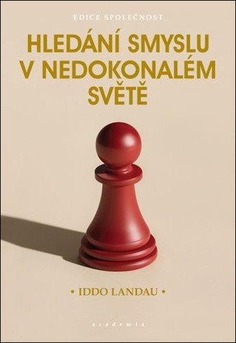 Hledání smyslu v nedokonalém světě – Landau Iddo