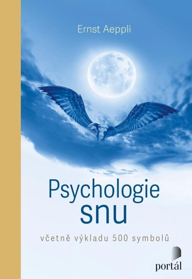 Psychologie snu - Včetně výkladu 500 symbolů – Aeppli Ernst