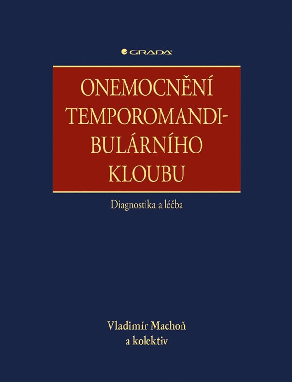 Onemocnění temporomandibulárního kloubu - diagnostika a léčba – Machoň Vladimír