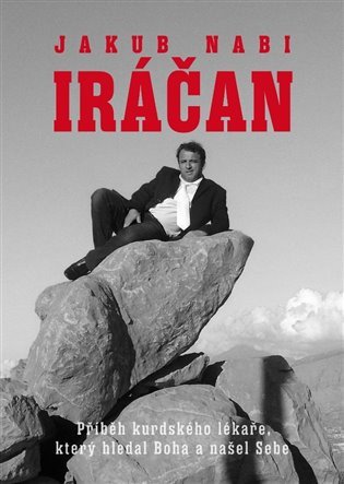 Iráčan - Příběh kurdského lékaře který hledal Boha a našel Sebe – Nabi Jakub