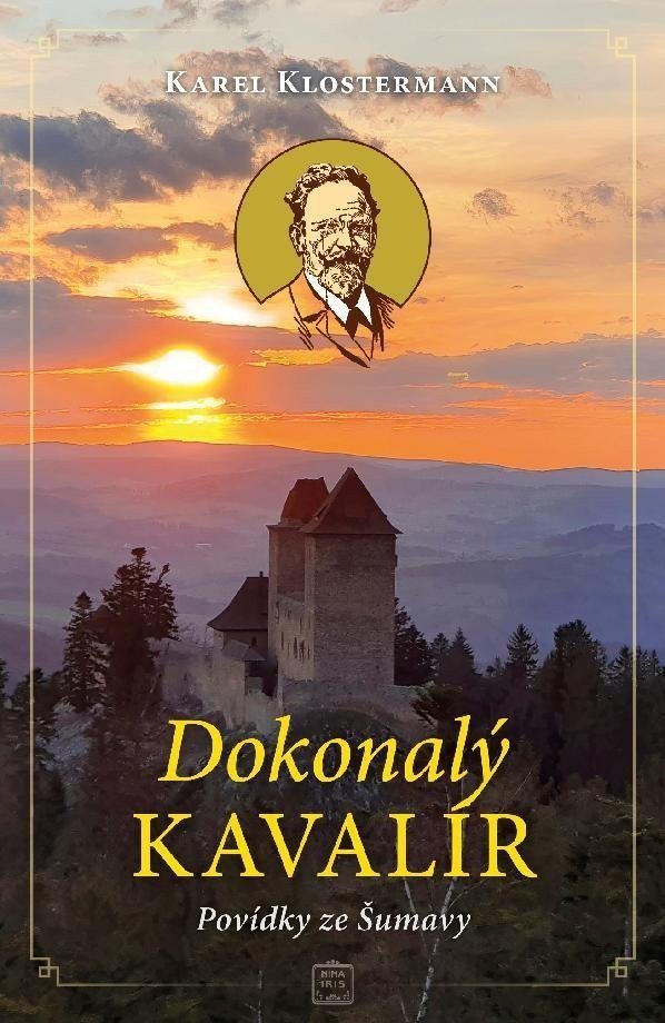 Dokonalý kavalír - Povídky ze Šumavy – Klostermann Karel