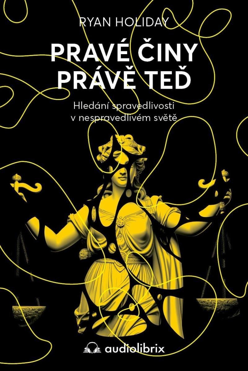 Pravé činy právě teď - Hledání spravedlivosti v nespravedlivém světě – Holiday Ryan