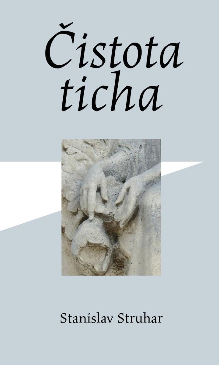 Čistota ticha – Struhar Stanislav