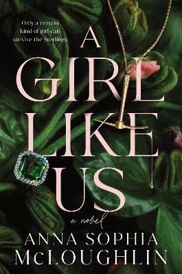 A Girl Like Us: A Novel – McLoughlin Anna Sophia (2025)