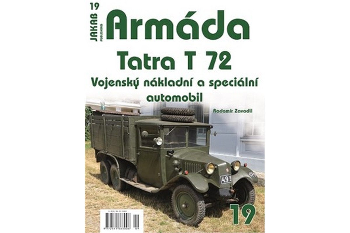 Armáda 19 Tatra T 72 - Vojenský nákladní a speciální automobil – Zavadil Radomír
