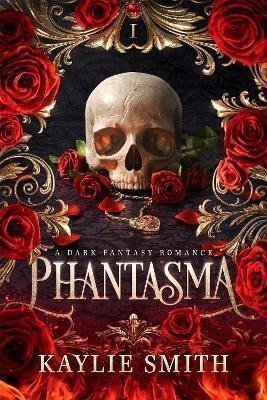 Phantasma A dark fantasy romance – Smith Kaylie
