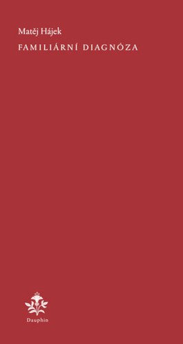 Familiární diagnóza – Hájek Matěj