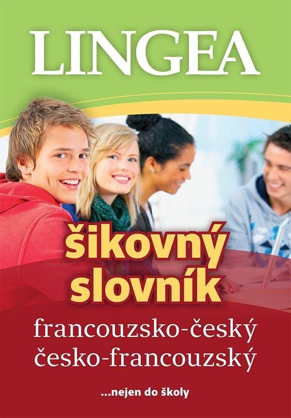 Francouzsko-český česko-francouzský šikovný slovník nejen do školy