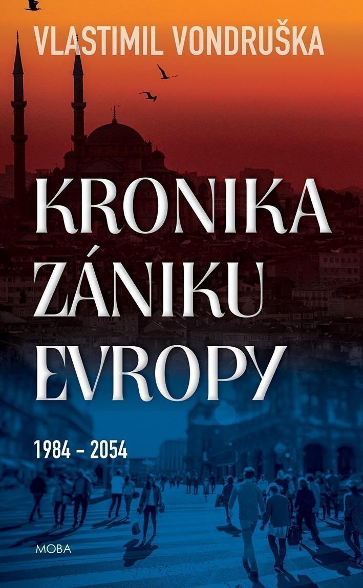 Kronika zániku Evropy 1984-2054 – Vondruška Vlastimil