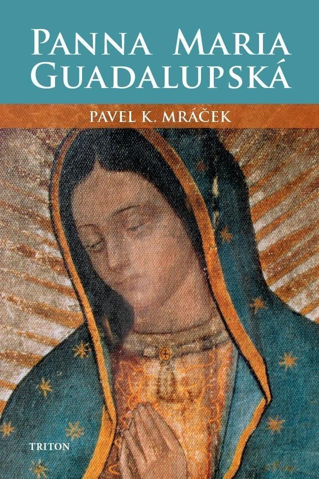 Panna Maria Guadalupská – Mráček Pavel K