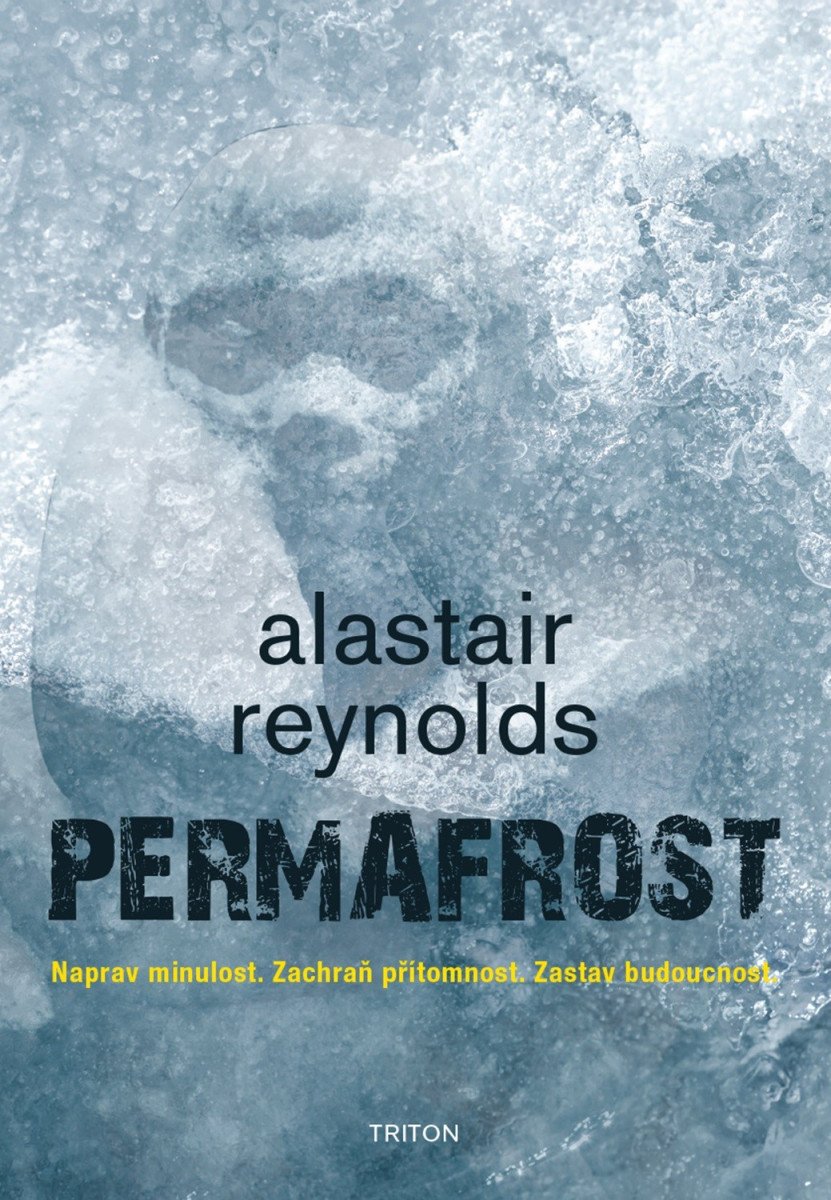 Permafrost - Naprav minulost Zachraň přítomnost Zastav budoucnost – Reynolds Alastair