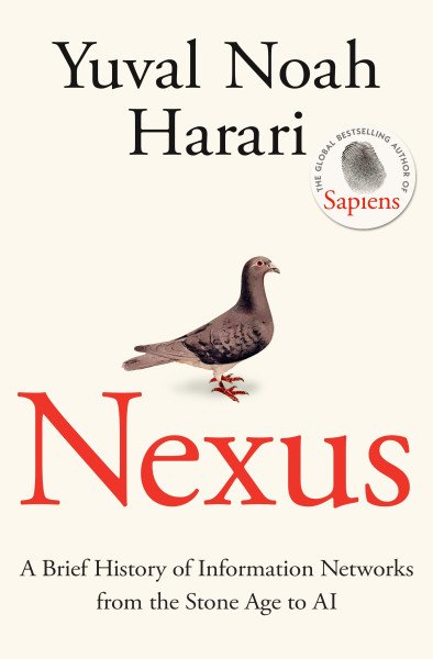 Nexus: A Brief History of Information Networks from the Stone Age to AI – Harari Yuval Noah (2024)